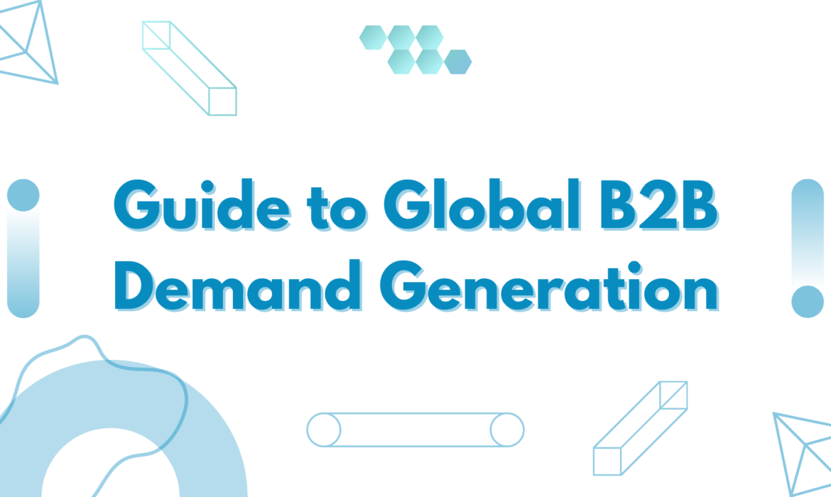 A comprehensive guide to global B2B demand generation for Acceligize B2B companies.