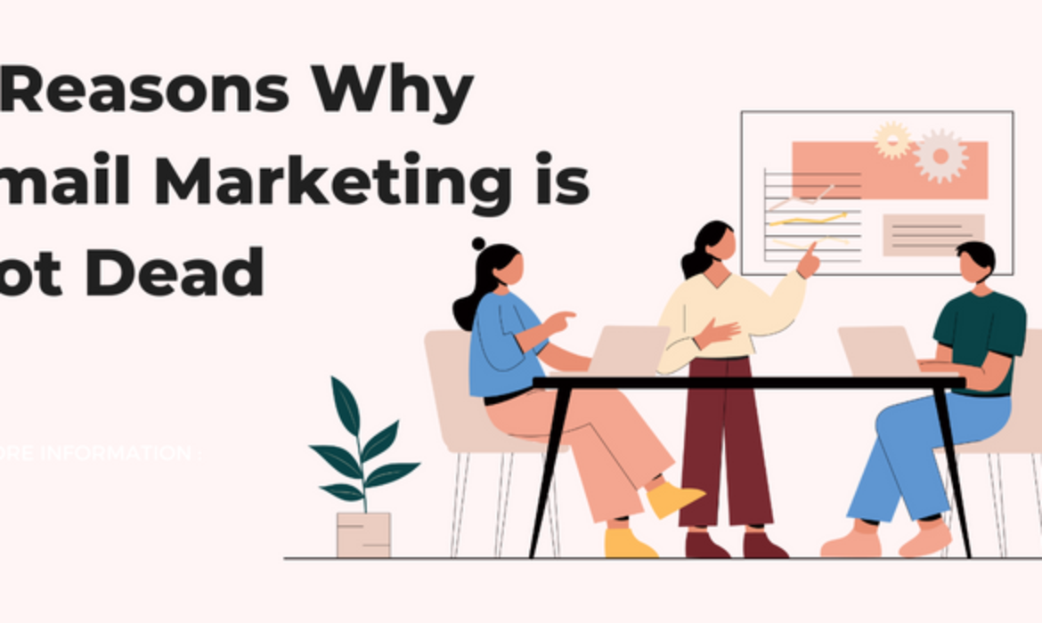 5 Reasons Why Email Marketing is Not Dead