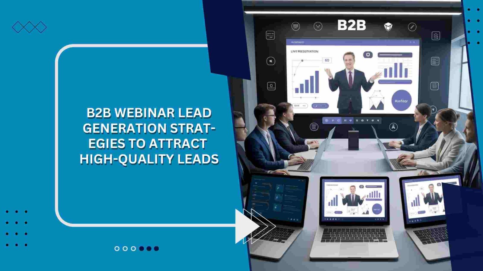 B2B Webinar Lead Generation Strategies to Attract High-Quality Leads