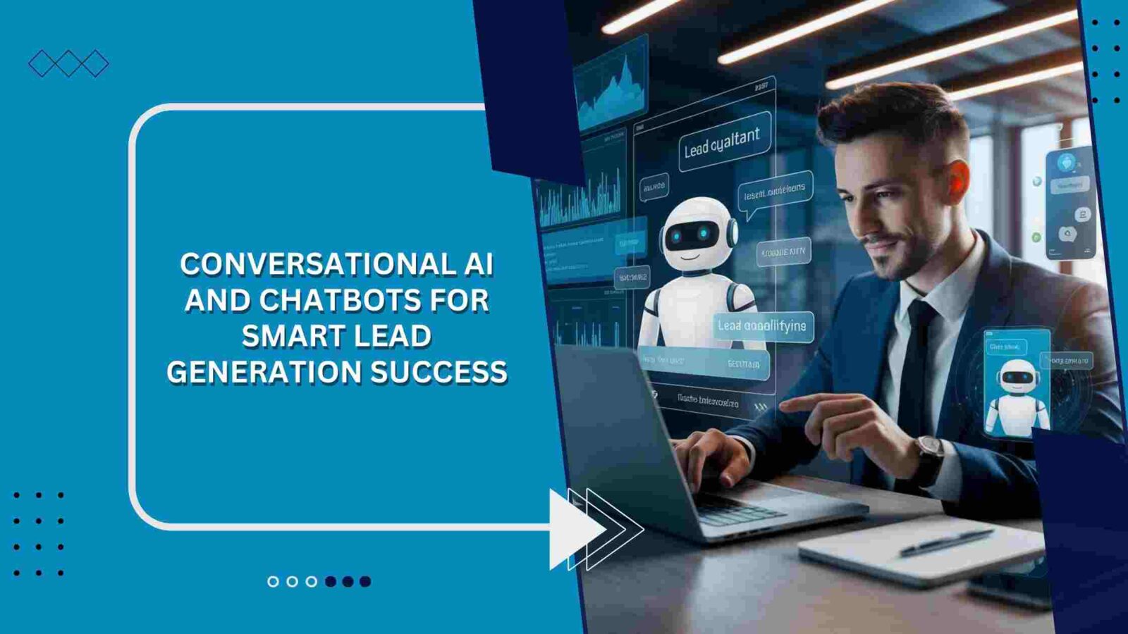 Conversational AI and Chatbots for Smart Lead Generation Success