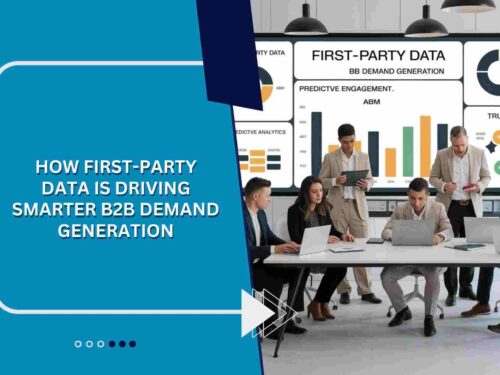 How First-Party Data is Driving Smarter B2B Demand Generation