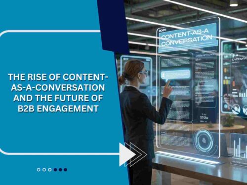 The Rise of Content-as-a-Conversation and the Future of B2B Engagement