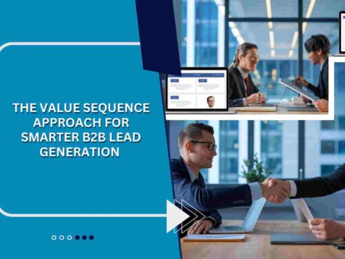 The Value Sequence Approach for Smarter B2B Lead Generation