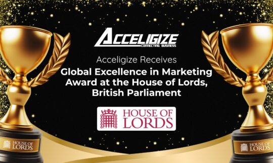 Acceligize Receives Global Excellence in Marketing Award at the House of Lords, British Parliament