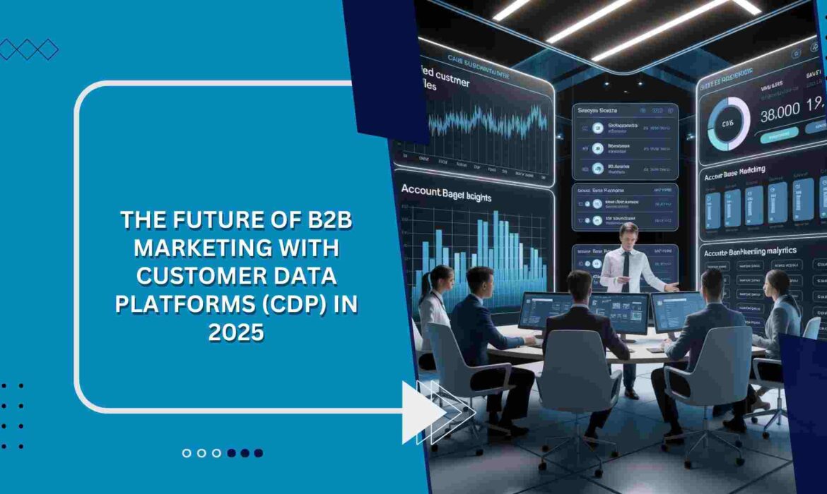 The Future of B2B Marketing with Customer Data Platforms