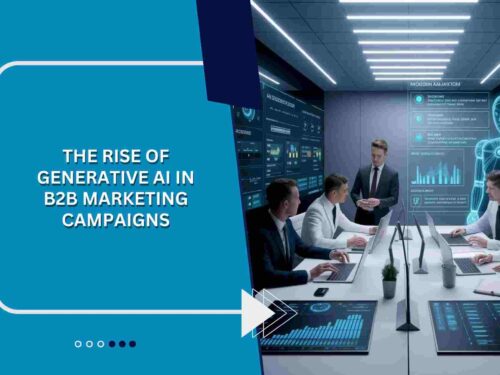 The Rise of Generative AI in B2B Marketing Campaigns