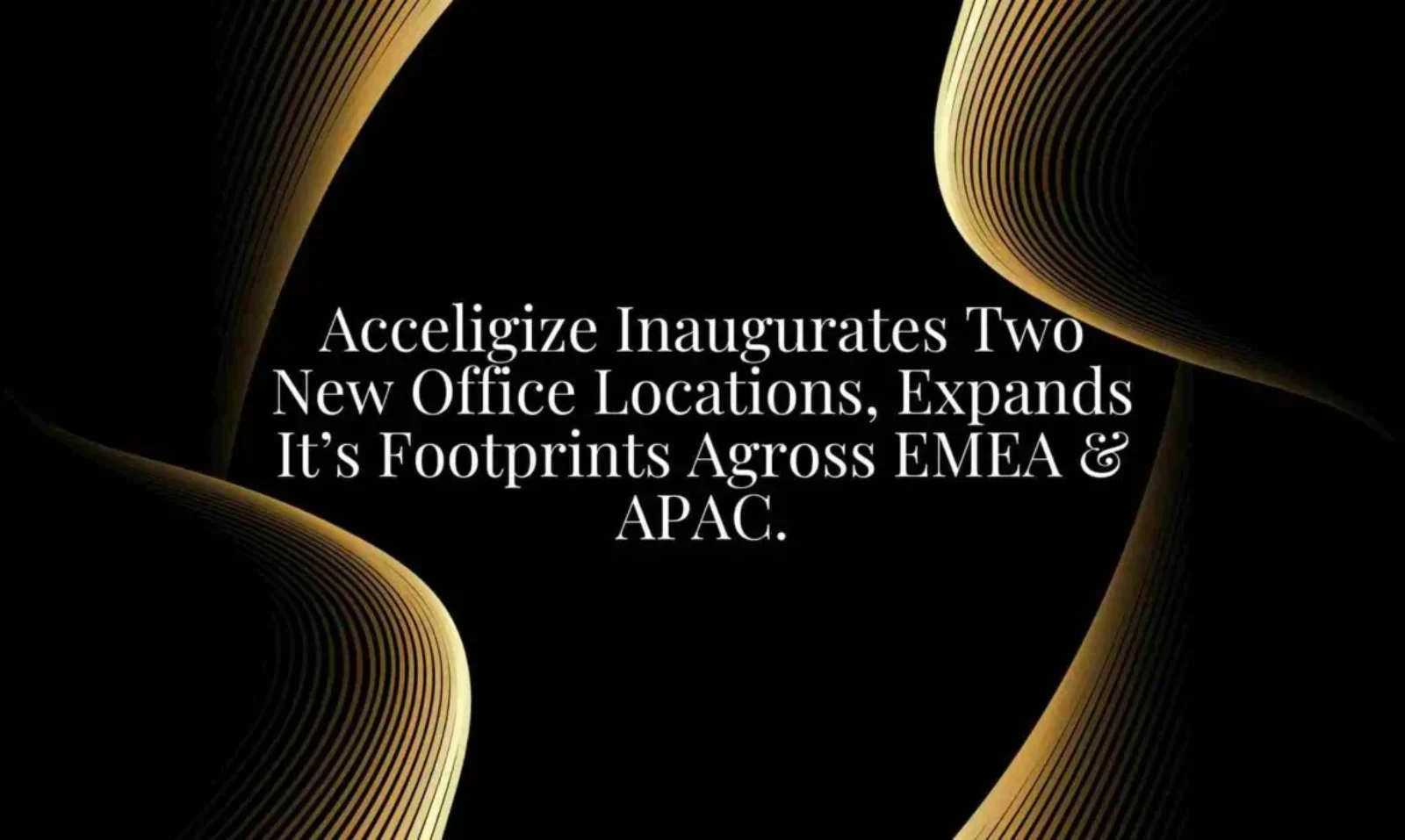 acceligize inaugurates two new office locations